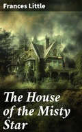 Cover: The House of the Misty Star - Good Press