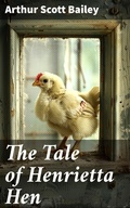 Cover: The Tale of Henrietta Hen - Good Press