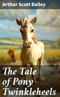 Cover: The Tale of Pony Twinkleheels - Good Press
