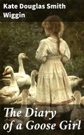 Cover: The Diary of a Goose Girl - Good Press