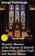 Cover: Masonic Monitor of the Degrees of Entered Apprentice, Fellow Craft and Master Mason - Good Press