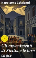 Cover: Gli avvenimenti di Sicilia e le loro cause - Good Press