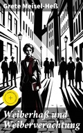 Cover: Weiberha&szlig; und Weiberverachtung - Good Press