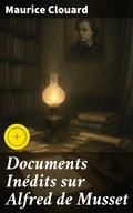 Cover: Documents In&eacute;dits sur Alfred de Musset - Good Press