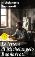 Cover: Le lettere di Michelangelo Buonarroti - Good Press