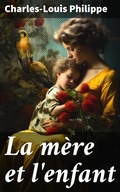 Cover: La m&egrave;re et l'enfant - Good Press