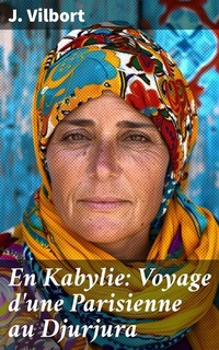 Abbildung von: En Kabylie: Voyage d'une Parisienne au Djurjura - Good Press