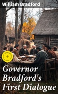 Cover: Governor Bradford's First Dialogue - Good Press