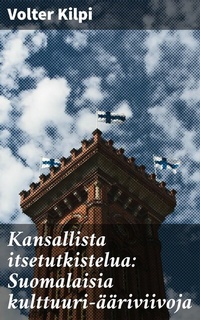 Abbildung von: Kansallista itsetutkistelua: Suomalaisia kulttuuri-ääriviivoja - Good Press