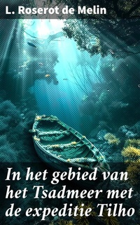 Abbildung von: In het gebied van het Tsadmeer met de expeditie Tilho - Good Press