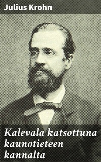 Abbildung von: Kalevala katsottuna kaunotieteen kannalta - Good Press