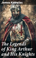 Cover: The Legends of King Arthur and His Knights - Good Press