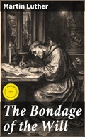 Cover: The Bondage of the Will - Good Press