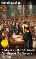 Cover: Address To the Christian Nobility of the German Nation - Good Press