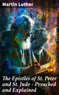 Cover: The Epistles of St. Peter and St. Jude - Preached and Explained - Good Press