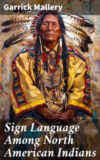Abbildung von: Sign Language Among North American Indians - Good Press