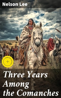 Enlarge image Cover: Three Years Among the Comanches - Good Press