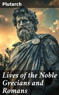 Cover: Lives of the Noble Grecians and Romans - Good Press