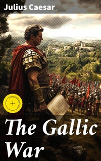 Enlarge image Cover: The Gallic War - Good Press