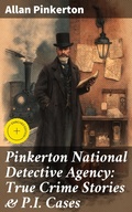 Cover: Pinkerton National Detective Agency: True Crime Stories & P.I. Cases - Good Press