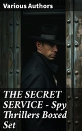 Cover: THE SECRET SERVICE - Spy Thrillers Boxed Set - Good Press