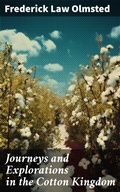 Cover: Journeys and Explorations in the Cotton Kingdom - Good Press