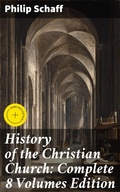 Cover: History of the Christian Church: Complete 8 Volumes Edition - Good Press