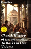 Cover: Church History of Eusebius: ALL 10 Books in One Volume - Good Press