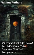 Cover: TRICK OR TREAT Boxed Set: 200+ Eerie Tales from the Greatest Storytellers - Good Press