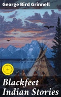 Cover: Blackfeet Indian Stories - Good Press