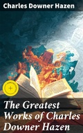 Cover: The Greatest Works of Charles Downer Hazen - Good Press
