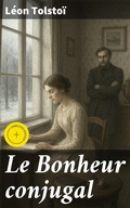 Cover: Le Bonheur conjugal - Good Press