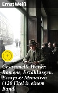 Cover: Gesammelte Werke: Romane, Erz&auml;hlungen, Essays & Memoiren  (120 Titel in einem Band) - Good Press