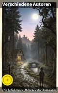 Cover: Die beliebtesten M&auml;rchen der Romantik - Good Press