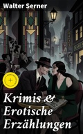 Cover: Krimis & Erotische Erz&auml;hlungen - Good Press