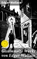 Cover: Gesammelte Werke von Edgar Wallace - Good Press