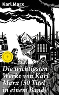 Cover: Die wichtigsten Werke von Karl Marx (50 Titel in einem Band) - Good Press