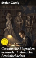 Cover: Gesammelte Biografien bekannter historischer Pers&ouml;nlichkeiten - Good Press