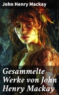 Cover: Gesammelte Werke von John Henry Mackay - Good Press