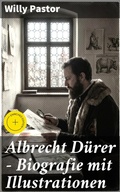 Cover: Albrecht D&uuml;rer - Biografie mit Illustrationen - Good Press