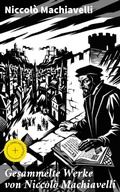 Cover: Gesammelte Werke von Niccol&ograve; Machiavelli - Good Press