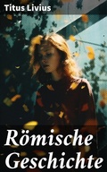 Cover: R&ouml;mische Geschichte - Good Press