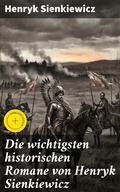 Cover: Die wichtigsten historischen Romane von Henryk Sienkiewicz - Good Press