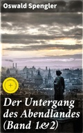 Cover: Der Untergang des Abendlandes (Band 1&2) - Good Press