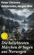 Cover: Die beliebtesten M&auml;rchen & Sagen aus Norwegen - Good Press