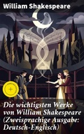 Cover: Die wichtigsten Werke von William Shakespeare (Zweisprachige Ausgabe: Deutsch-Englisch) - Good Press