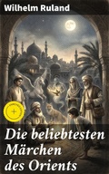 Cover: Die beliebtesten M&auml;rchen des Orients - Good Press