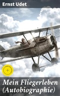 Cover: Mein Fliegerleben (Autobiographie) - Good Press