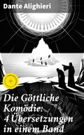 Cover: Die G&ouml;ttliche Kom&ouml;die: 4 &Uuml;bersetzungen in einem Band - Good Press