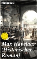 Cover: Max Havelaar (Historischer Roman) - Good Press